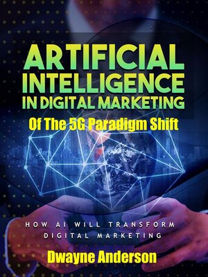 cover image of Artificial Intelligence In Digital Marketing of the 5 G Paradigm Shift